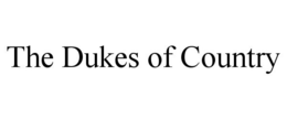 THE DUKES OF COUNTRY trademark