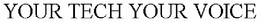 YOUR TECH YOUR VOICE trademark