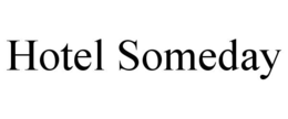 HOTEL SOMEDAY trademark