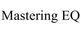 MASTERING EQ trademark