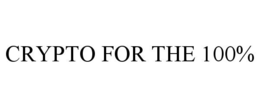 CRYPTO FOR THE 100% trademark