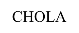 CHOLA trademark