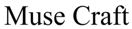 MUSE CRAFT trademark
