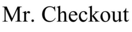 MR. CHECKOUT trademark