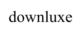 DOWNLUXE trademark