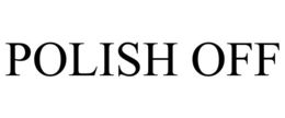 POLISH OFF trademark