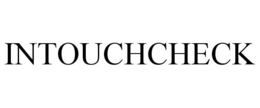 INTOUCHCHECK trademark
