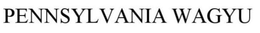 PENNSYLVANIA WAGYU trademark