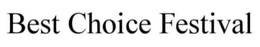 BEST CHOICE FESTIVAL trademark