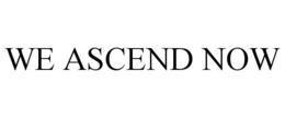 WE ASCEND NOW trademark