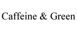 CAFFEINE & GREEN trademark