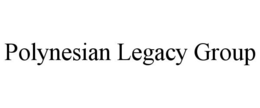 POLYNESIAN LEGACY GROUP trademark