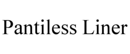 PANTILESS LINER trademark
