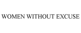WOMEN WITHOUT EXCUSE trademark