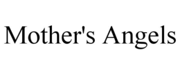 MOTHER'S ANGELS trademark