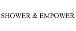SHOWER & EMPOWER trademark