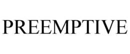 PREEMPTIVE trademark