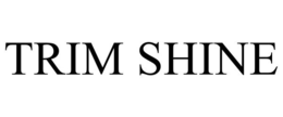 TRIM SHINE trademark