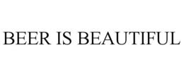 BEER IS BEAUTIFUL trademark