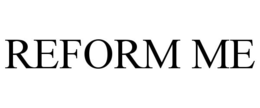 REFORM ME trademark