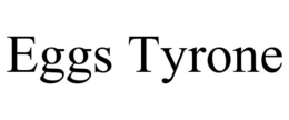EGGS TYRONE trademark