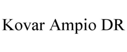 KOVAR AMPIO DR trademark