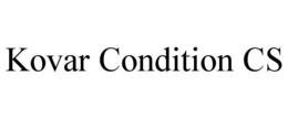 KOVAR CONDITION CS trademark
