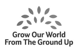 GROW OUR WORLD FROM THE GROUND UP trademark