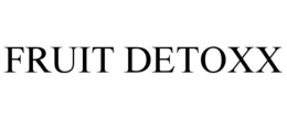 FRUIT DETOXX trademark