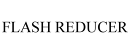 FLASH REDUCER trademark