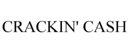 CRACKIN' CASH trademark