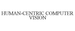 HUMAN-CENTRIC COMPUTER VISION trademark