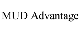 MUD ADVANTAGE trademark