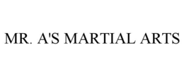 MR. A'S MARTIAL ARTS trademark