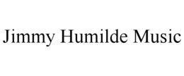 JIMMY HUMILDE MUSIC trademark