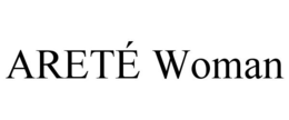 ARETÉ WOMAN trademark