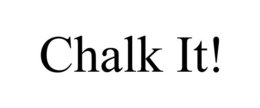 CHALK IT! trademark