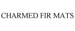 CHARMED FIR MATS trademark