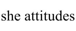 SHE ATTITUDES trademark