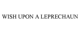 WISH UPON A LEPRECHAUN trademark