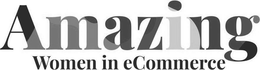 AMAZING WOMEN IN ECOMMERCE trademark