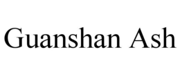 GUANSHAN ASH trademark