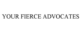 YOUR FIERCE ADVOCATES trademark