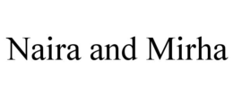 NAIRA AND MIRHA trademark