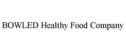 BOWLED HEALTHY FOOD COMPANY trademark