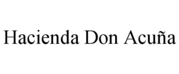 HACIENDA DON ACUÑA trademark