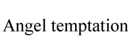 ANGEL TEMPTATION trademark