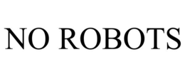 NO ROBOTS trademark