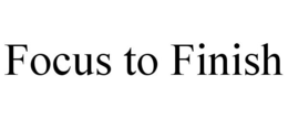 FOCUS TO FINISH trademark