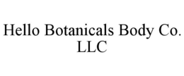 HELLO BOTANICALS BODY CO. LLC trademark